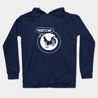 Rooster that meows Hoodie